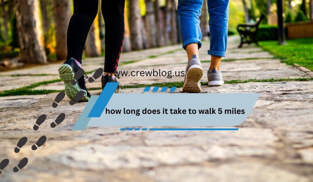 how long does it take to walk 5 miles